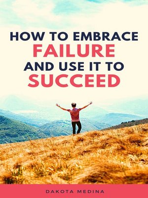cover image of How to Embrace Failure and Use It to Succeed